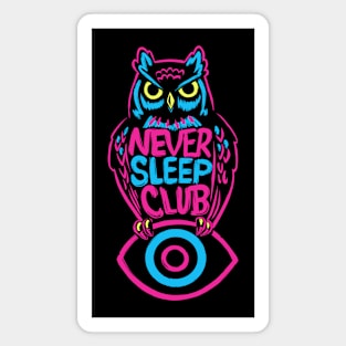 Never Sleep Club Magnet